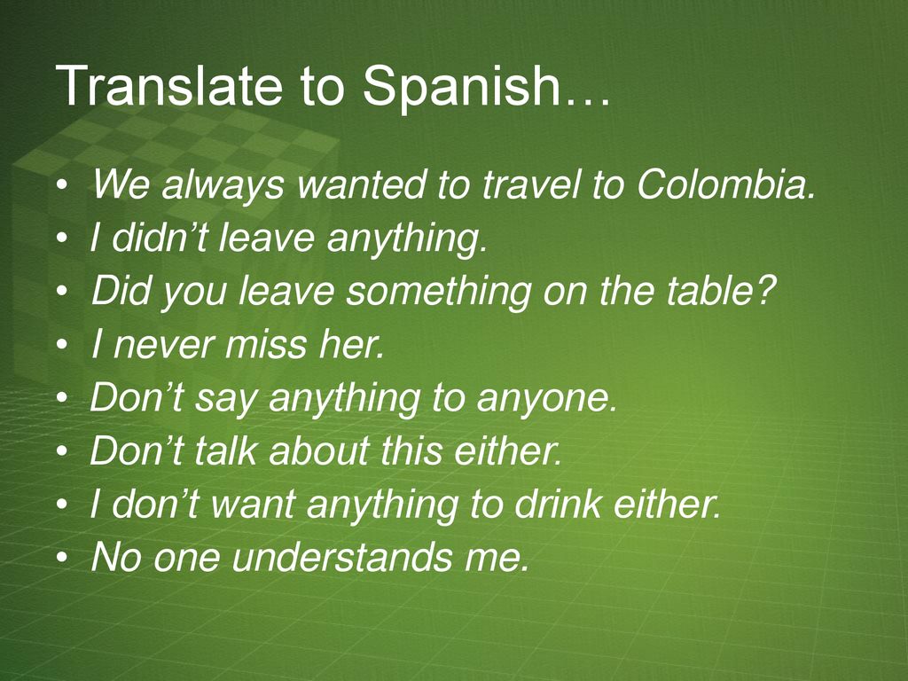 Translate to Spanish… We always wanted to travel to Colombia.