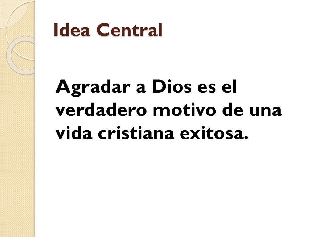 Agradar a Dios es el verdadero motivo de una vida cristiana exitosa.