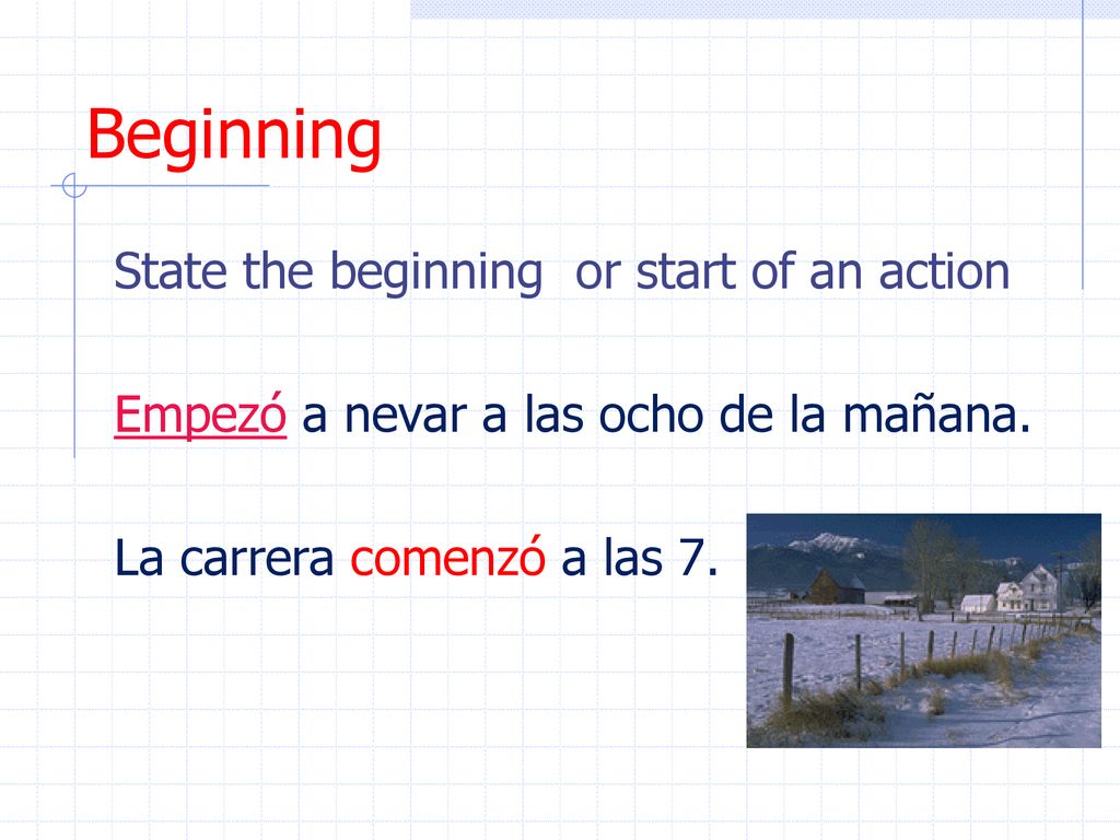 Beginning State the beginning or start of an action