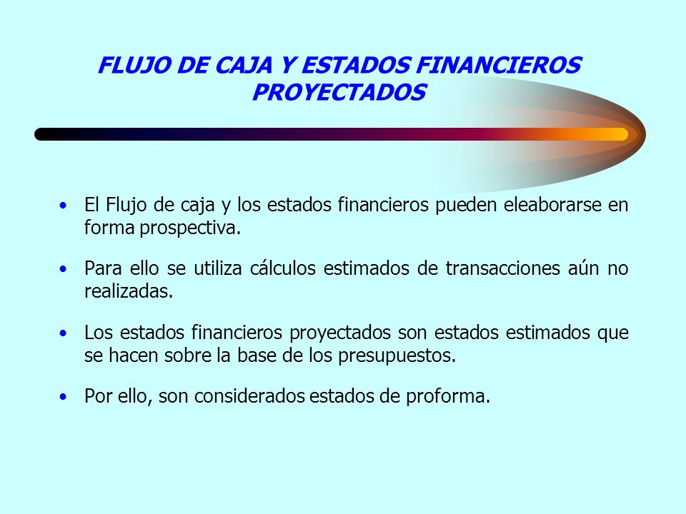 FLUJO DE CAJA Y ESTADOS FINANCIEROS PROYECTADOS