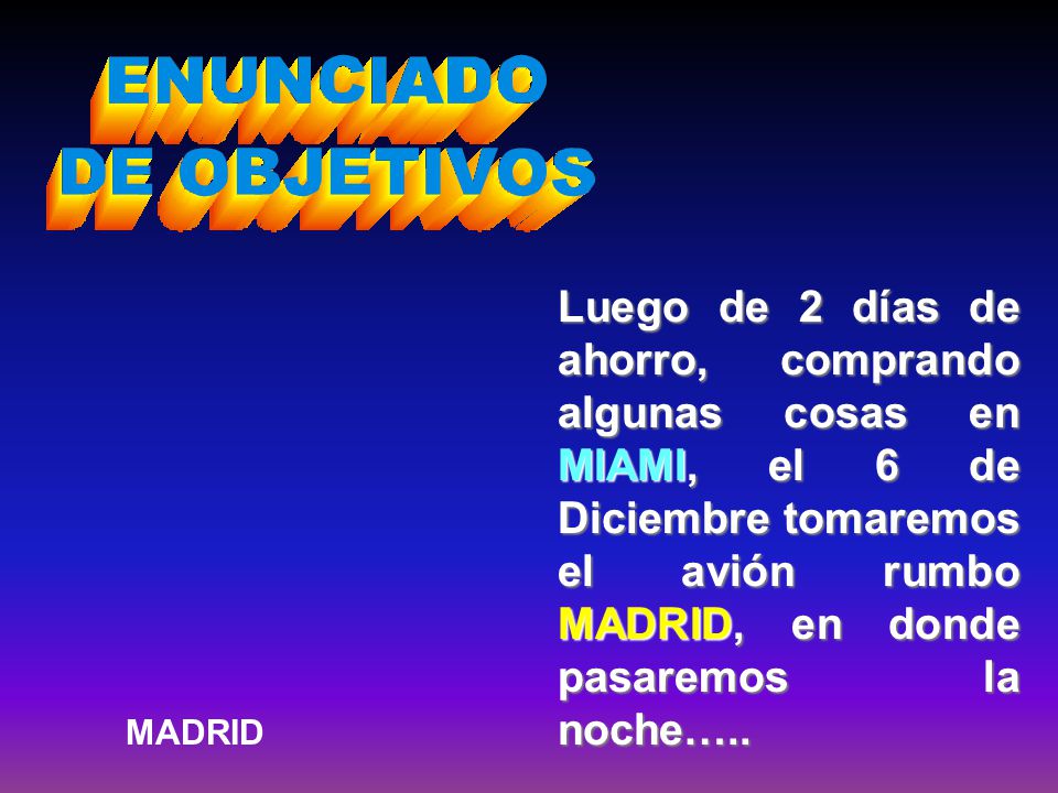 Luego de 2 días de ahorro, comprando algunas cosas en MIAMI, el 6 de Diciembre tomaremos el avión rumbo MADRID, en donde pasaremos la noche…..