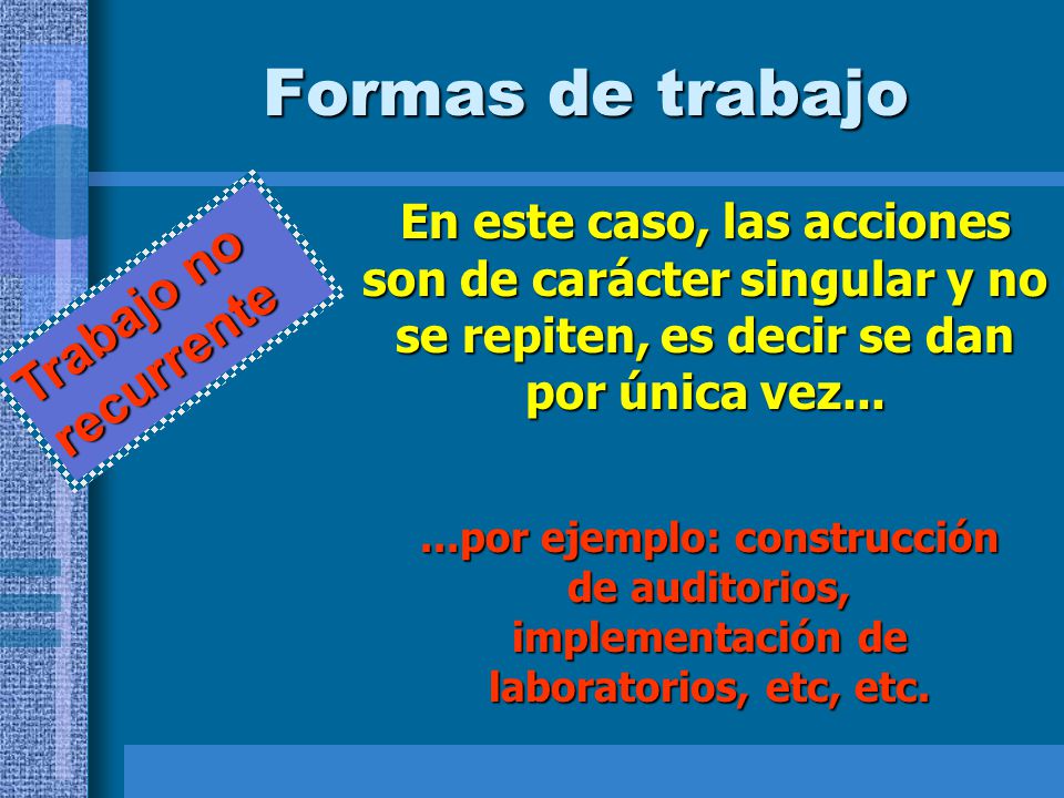 Formas de trabajo Trabajo no recurrente