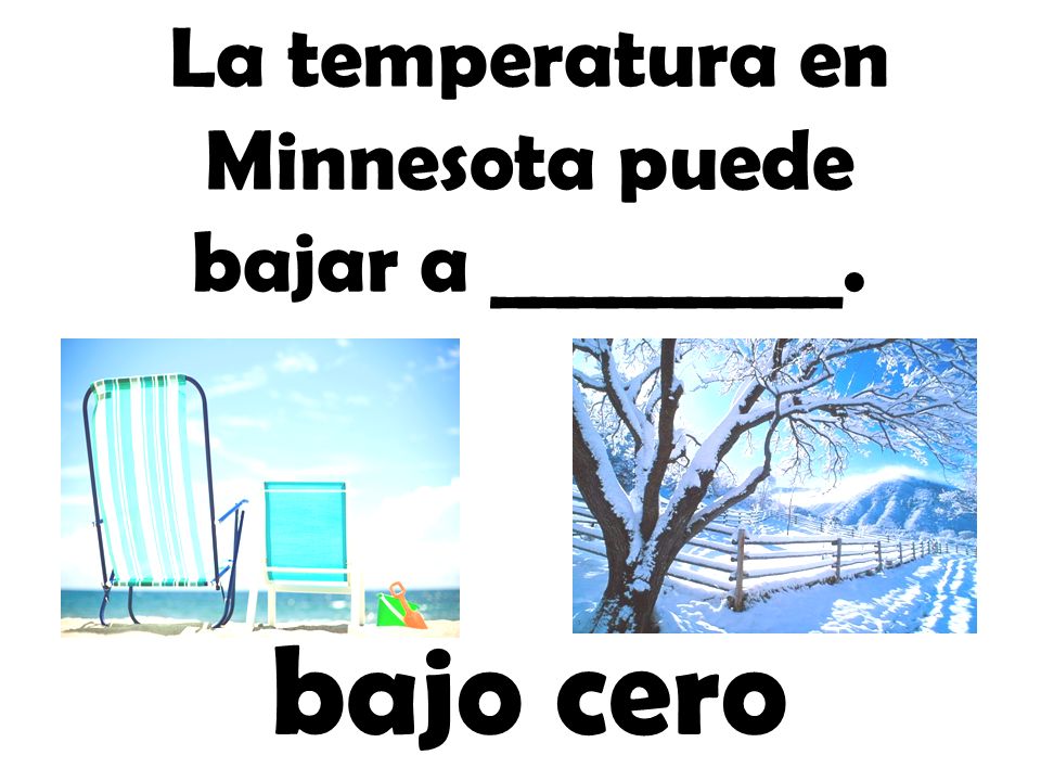 La temperatura en Minnesota puede bajar a _________.