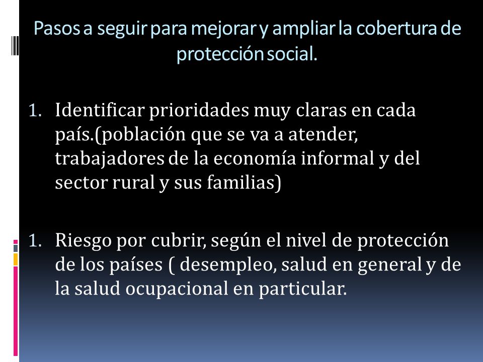 Pasos a seguir para mejorar y ampliar la cobertura de protección social.
