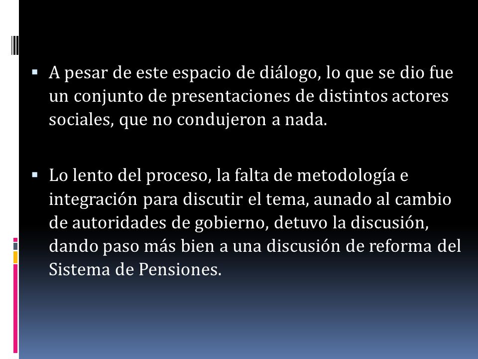 A pesar de este espacio de diálogo, lo que se dio fue un conjunto de presentaciones de distintos actores sociales, que no condujeron a nada.