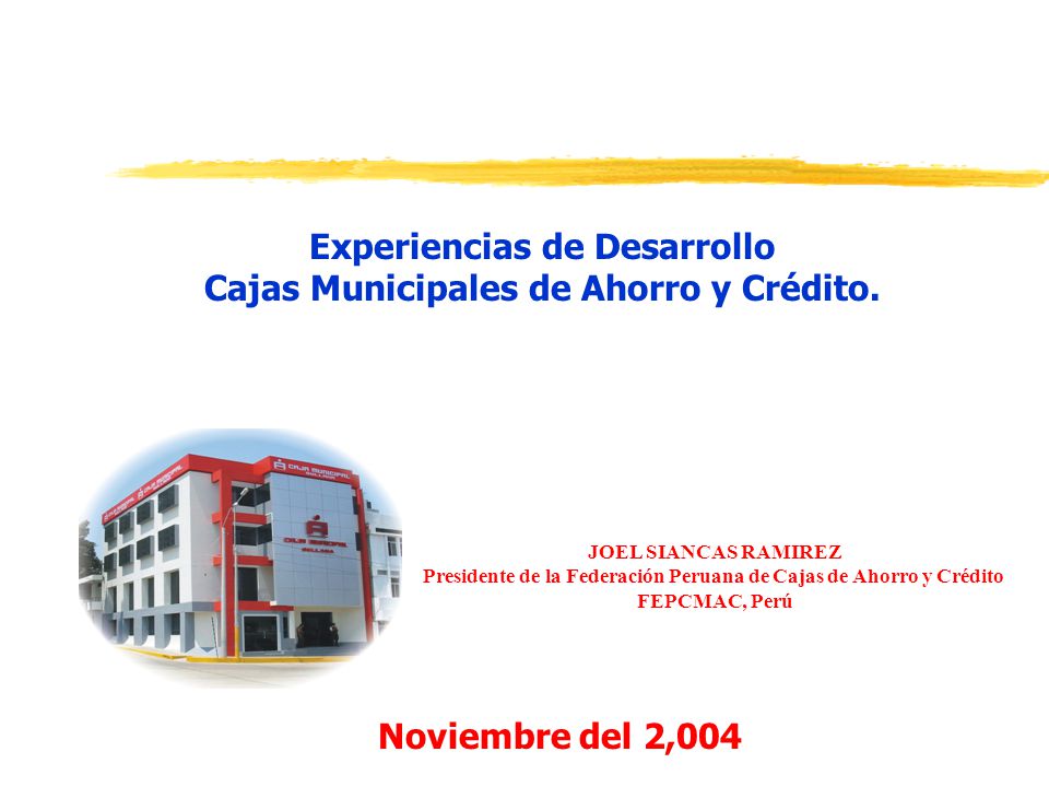 Experiencias de Desarrollo Cajas Municipales de Ahorro y Crédito.