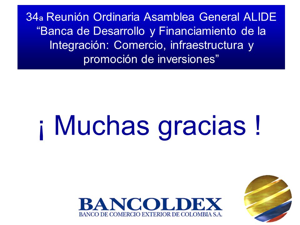 34a Reunión Ordinaria Asamblea General ALIDE Banca de Desarrollo y Financiamiento de la Integración: Comercio, infraestructura y promoción de inversiones