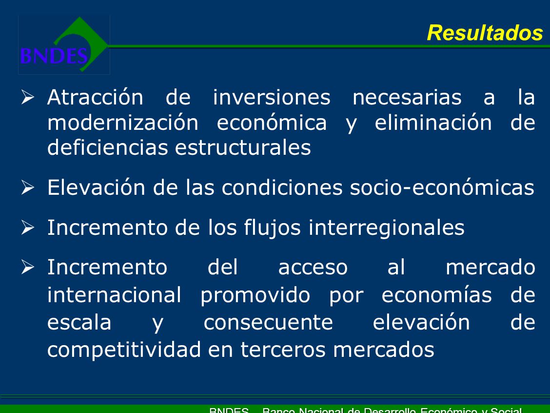 Resultados Atracción de inversiones necesarias a la modernización económica y eliminación de deficiencias estructurales.