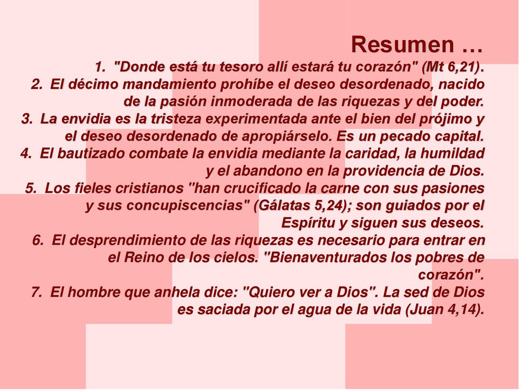 Resumen … Donde está tu tesoro allí estará tu corazón (Mt 6,21).