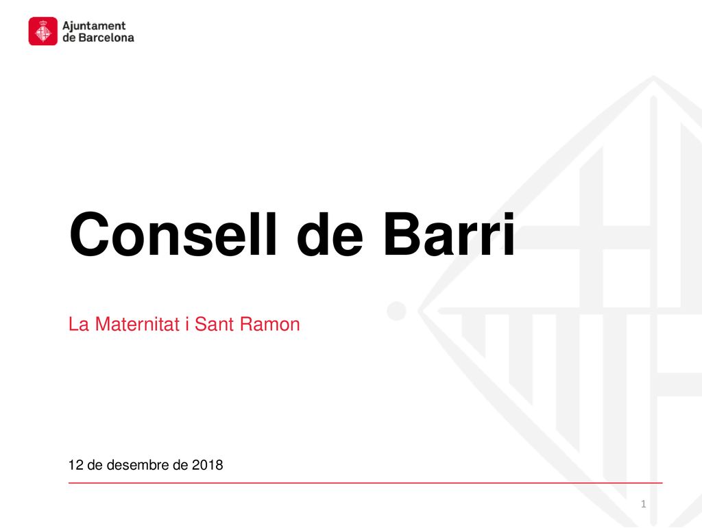 Consell de Barri La Maternitat i Sant Ramon 12 de desembre de 2018