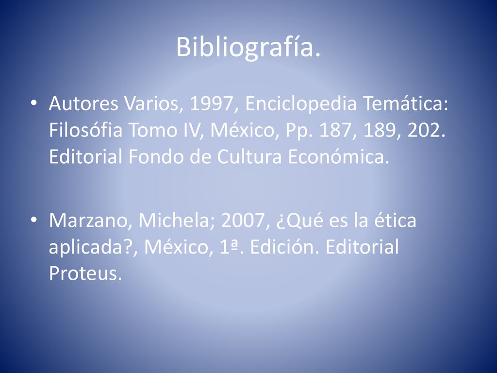 Bibliografía. Autores Varios, 1997, Enciclopedia Temática: Filosófia Tomo IV, México, Pp. 187, 189, 202. Editorial Fondo de Cultura Económica.