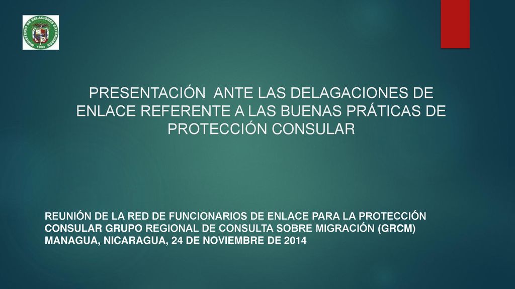PRESENTACIÓN ANTE LAS DELAGACIONES DE ENLACE REFERENTE A LAS BUENAS PRÁTICAS DE PROTECCIÓN CONSULAR