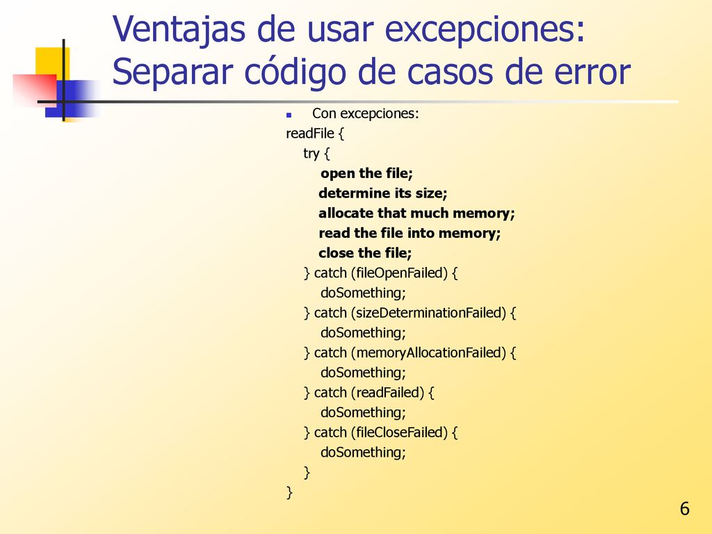 Ventajas de usar excepciones: Separar código de casos de error
