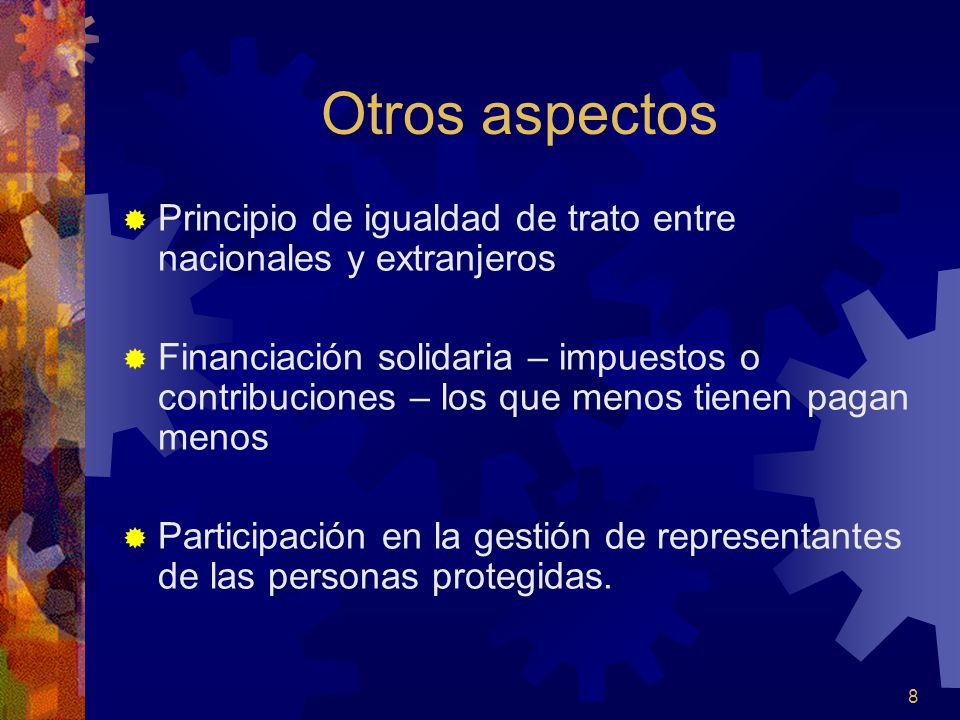 Otros aspectos Principio de igualdad de trato entre nacionales y extranjeros.