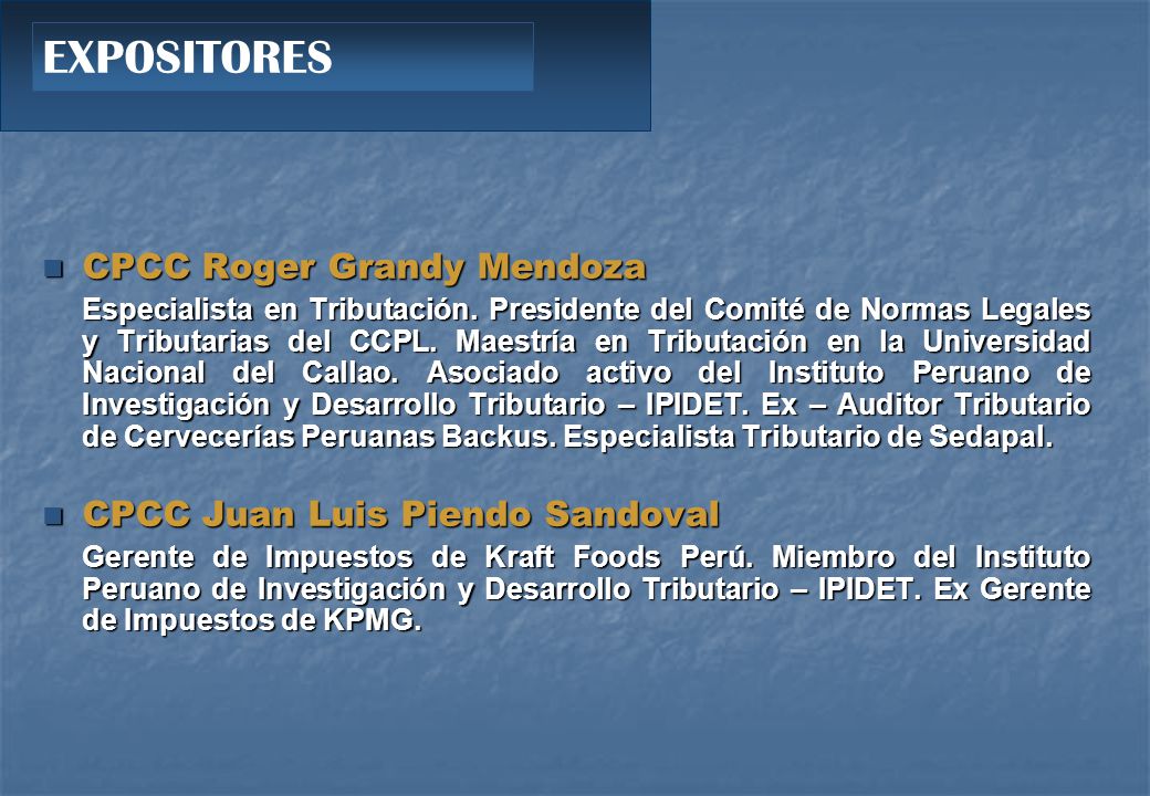 EXPOSITORES CPCC Roger Grandy Mendoza CPCC Juan Luis Piendo Sandoval