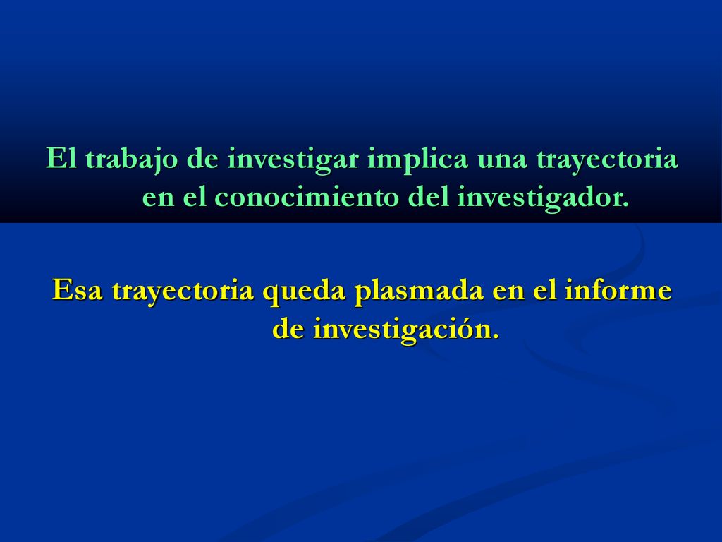 Esa trayectoria queda plasmada en el informe de investigación.