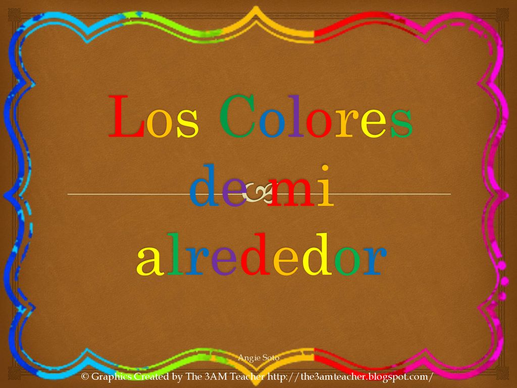 Los Colores de mi alrededor