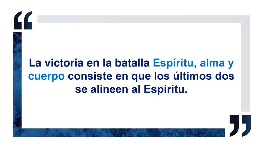 La victoria en la batalla Espíritu, alma y cuerpo consiste en que los últimos dos se alineen al Espíritu.