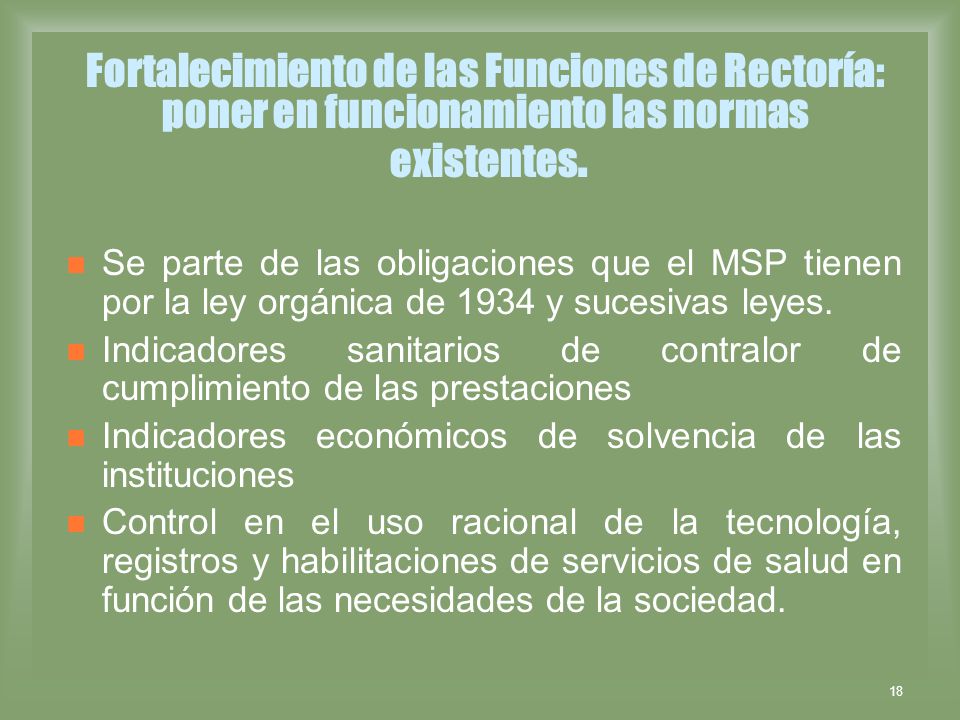 Fortalecimiento de las Funciones de Rectoría: poner en funcionamiento las normas existentes.