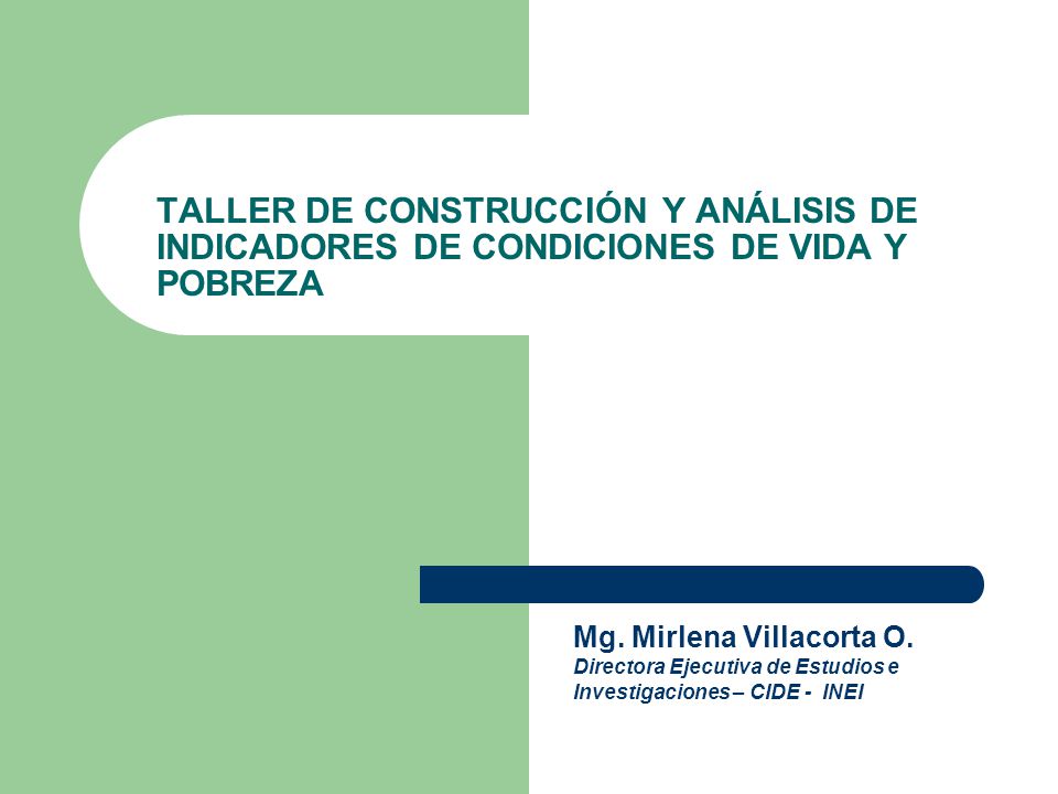 TALLER DE CONSTRUCCIÓN Y ANÁLISIS DE INDICADORES DE CONDICIONES DE VIDA Y POBREZA