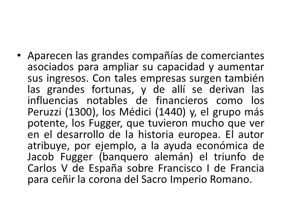 Aparecen las grandes compañías de comerciantes asociados para ampliar su capacidad y aumentar sus ingresos.