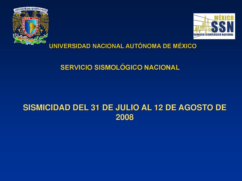 SISMICIDAD DEL 31 DE JULIO AL 12 DE AGOSTO DE 2008