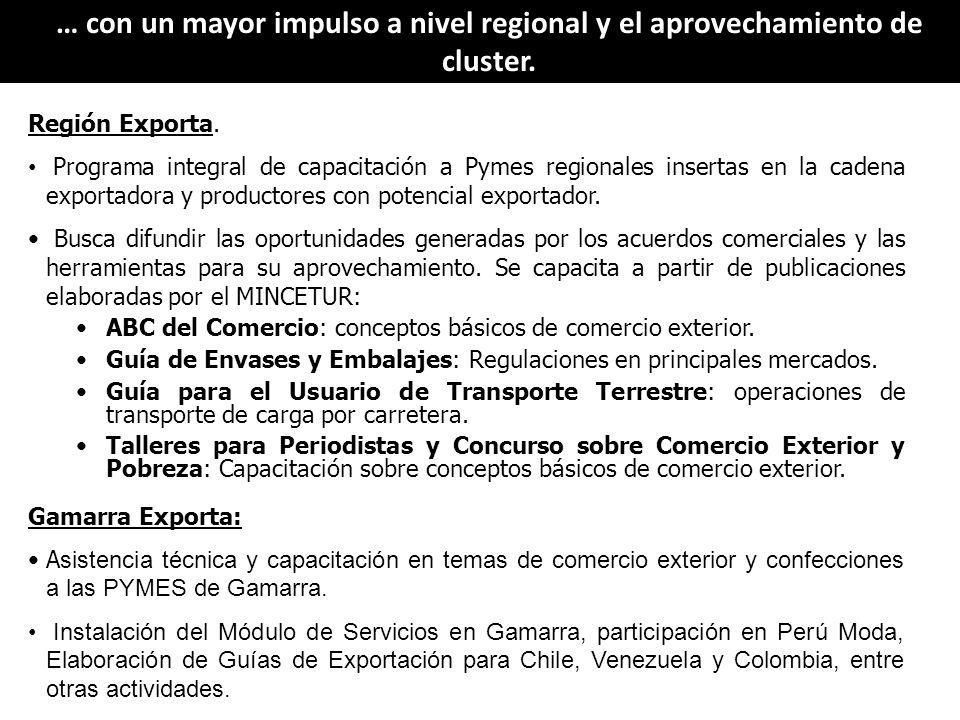 … con un mayor impulso a nivel regional y el aprovechamiento de cluster.