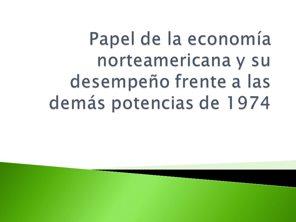 Papel de la economía norteamericana y su desempeño frente a las demás potencias de 1974