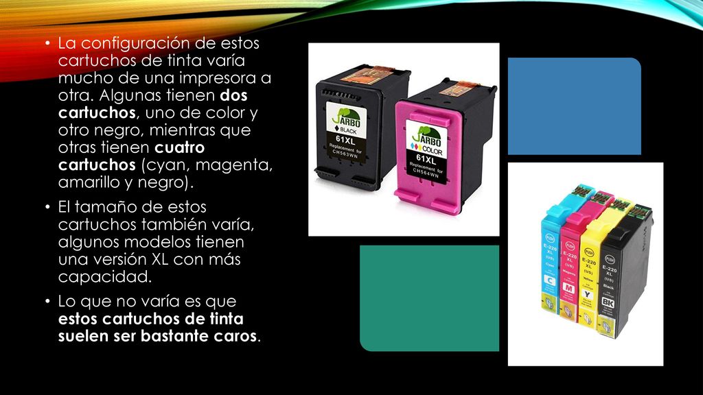 La configuración de estos cartuchos de tinta varía mucho de una impresora a otra. Algunas tienen dos cartuchos, uno de color y otro negro, mientras que otras tienen cuatro cartuchos (cyan, magenta, amarillo y negro).