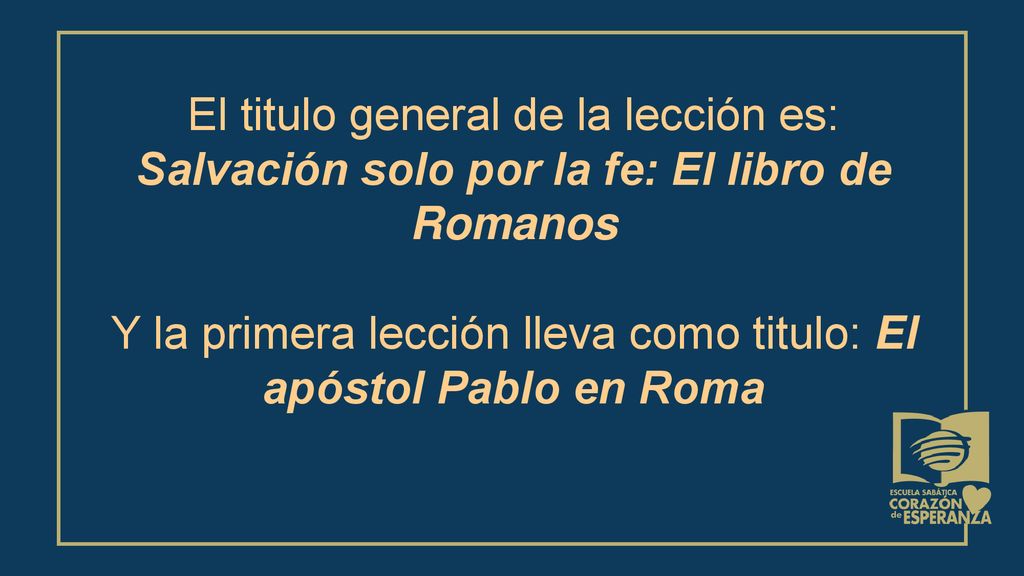 Y la primera lección lleva como titulo: El apóstol Pablo en Roma
