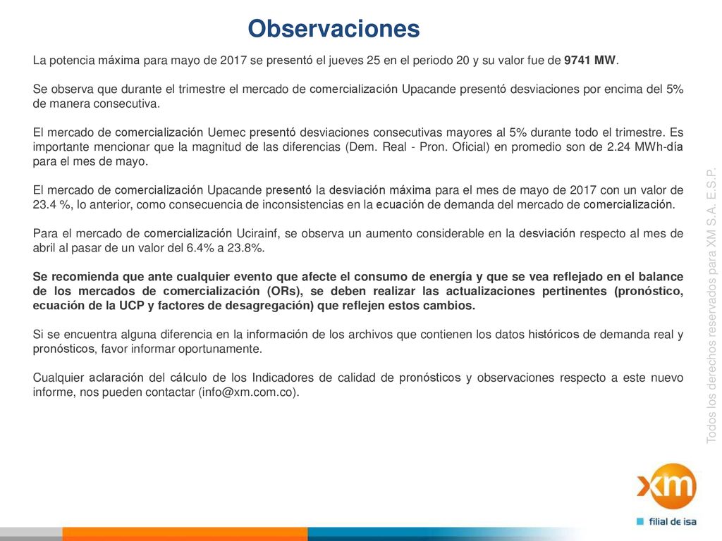 Observaciones La potencia máxima para mayo de 2017 se presentó el jueves 25 en el periodo 20 y su valor fue de 9741 MW.