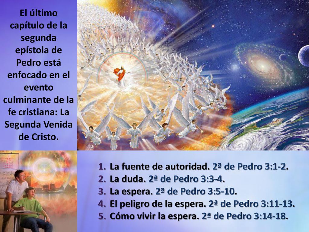 El último capítulo de la segunda epístola de Pedro está enfocado en el evento culminante de la fe cristiana: La Segunda Venida de Cristo.
