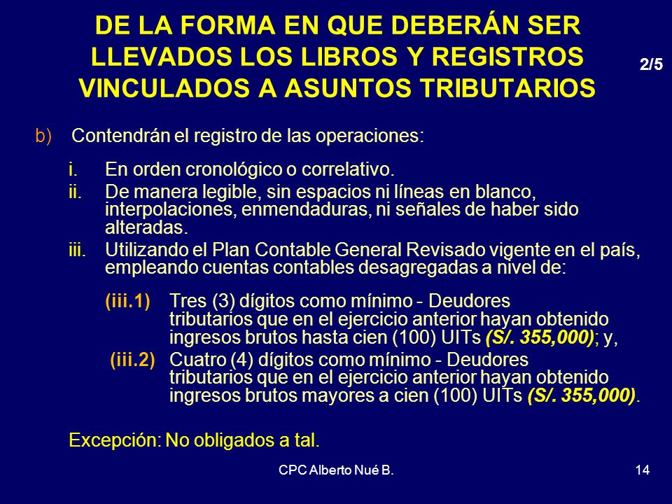 DE LA FORMA EN QUE DEBERÁN SER LLEVADOS LOS LIBROS Y REGISTROS VINCULADOS A ASUNTOS TRIBUTARIOS
