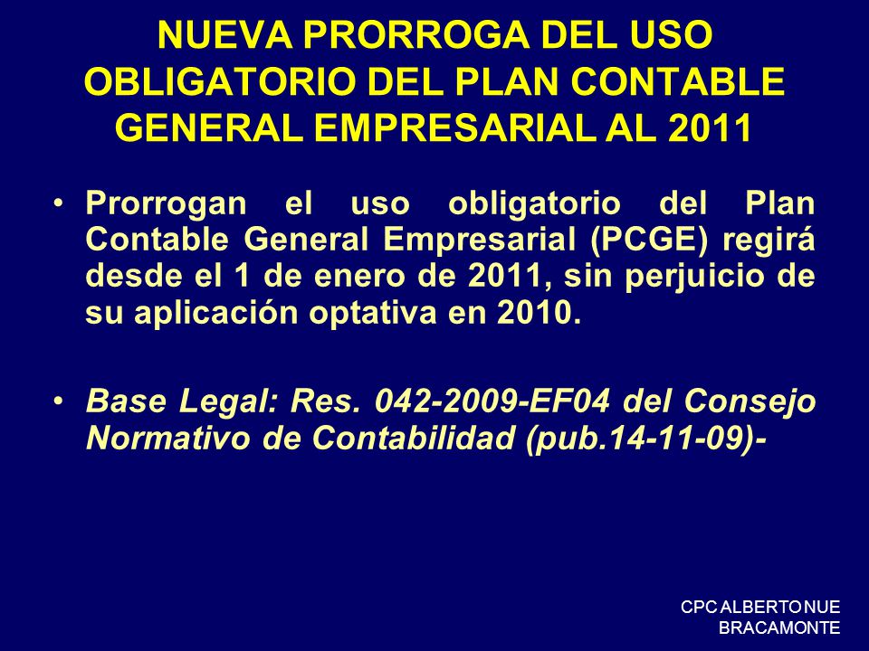 NUEVA PRORROGA DEL USO OBLIGATORIO DEL PLAN CONTABLE GENERAL EMPRESARIAL AL 2011