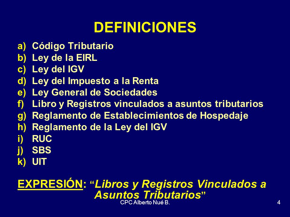 DEFINICIONES Código Tributario. Ley de la EIRL. Ley del IGV. Ley del Impuesto a la Renta. Ley General de Sociedades.