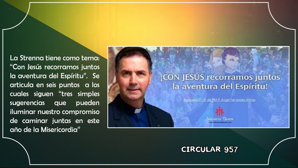 La Strenna tiene como tema: Con Jesús recorramos juntos la aventura del Espíritu .