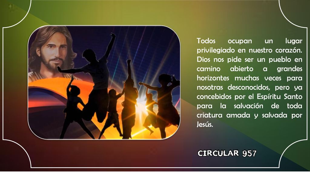 Todos ocupan un lugar privilegiado en nuestro corazón