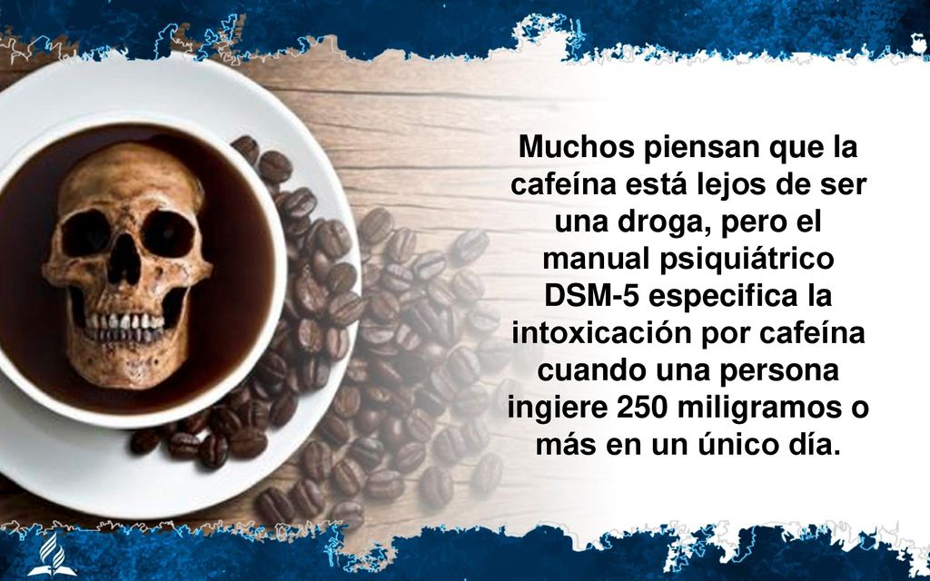 Muchos piensan que la cafeína está lejos de ser una droga, pero el manual psiquiátrico DSM-5 especifica la intoxicación por cafeína cuando una persona ingiere 250 miligramos o más en un único día.