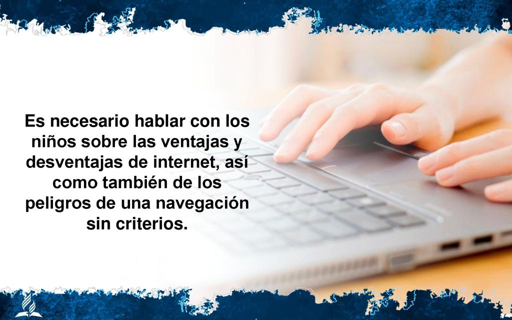 Es necesario hablar con los niños sobre las ventajas y desventajas de internet, así como también de los peligros de una navegación sin criterios.