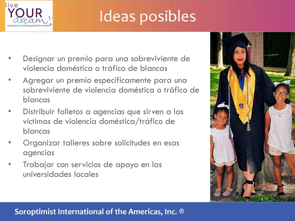 Ideas posibles Designar un premio para una sobreviviente de violencia doméstica o tráfico de blancas.