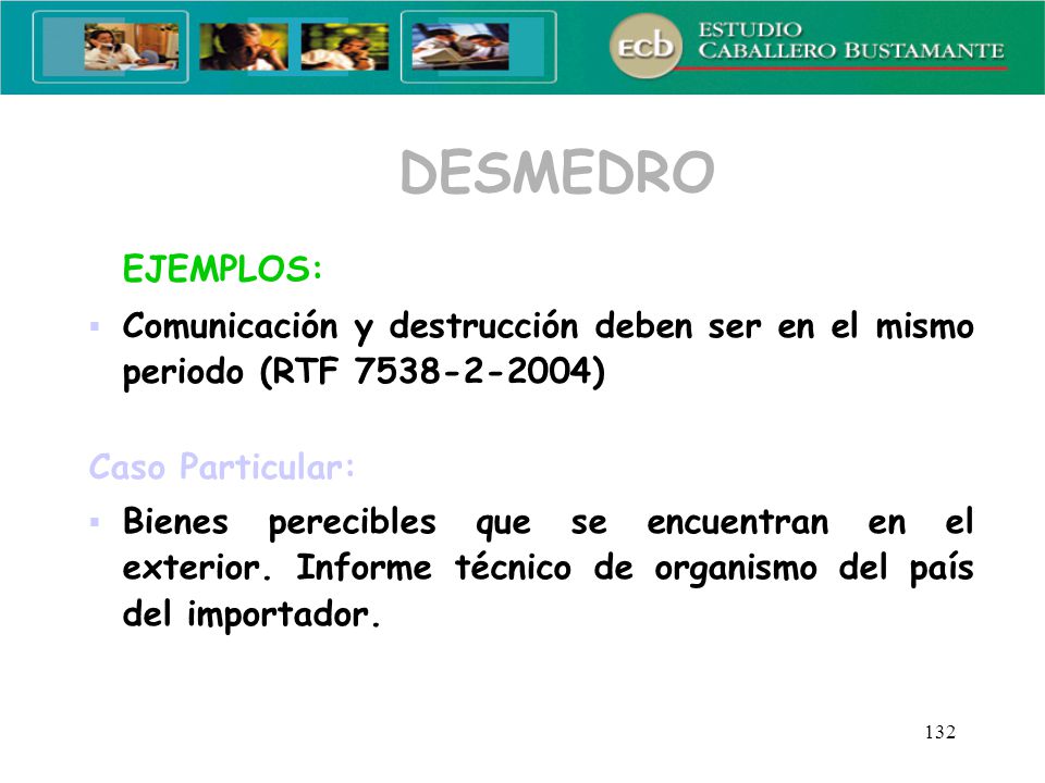 DESMEDRO EJEMPLOS: Comunicación y destrucción deben ser en el mismo periodo (RTF ) Caso Particular: