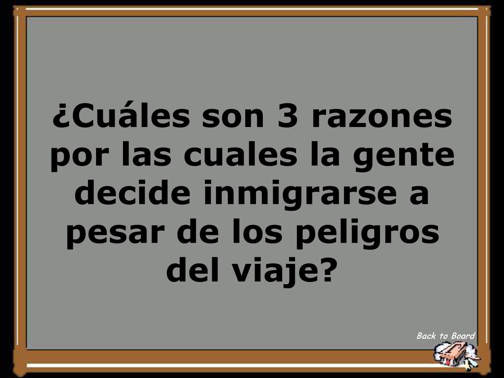 ¿Cuáles son 3 razones por las cuales la gente decide inmigrarse a pesar de los peligros del viaje