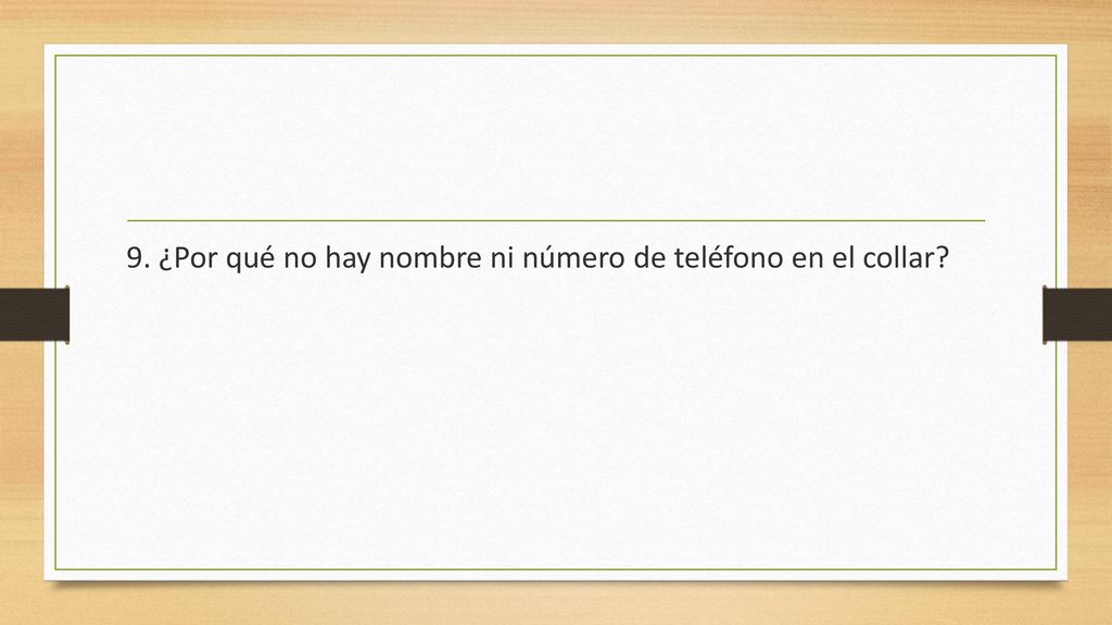 9. ¿Por qué no hay nombre ni número de teléfono en el collar
