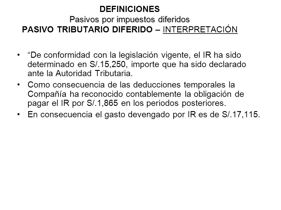 DEFINICIONES Pasivos por impuestos diferidos PASIVO TRIBUTARIO DIFERIDO – INTERPRETACIÓN