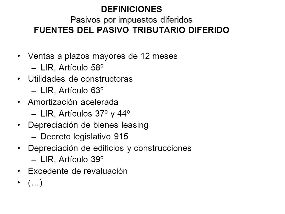 DEFINICIONES Pasivos por impuestos diferidos FUENTES DEL PASIVO TRIBUTARIO DIFERIDO
