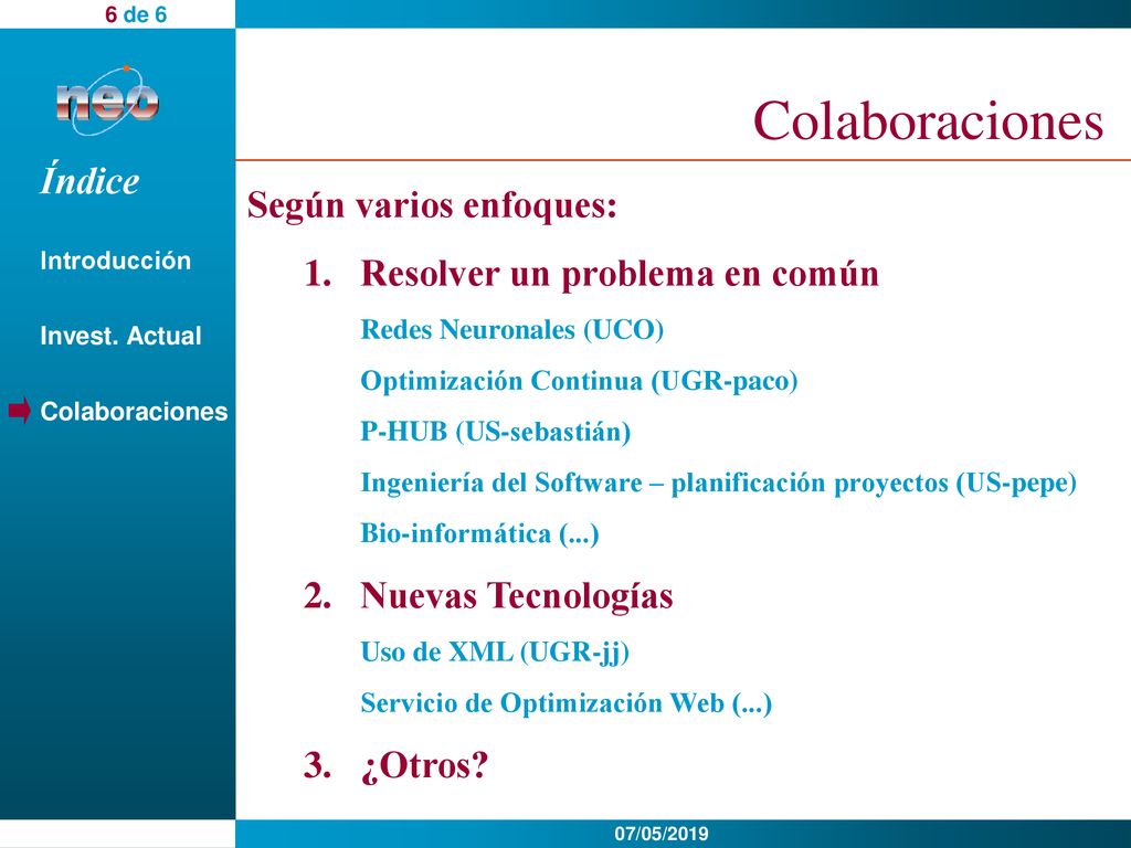 Colaboraciones Según varios enfoques: Resolver un problema en común
