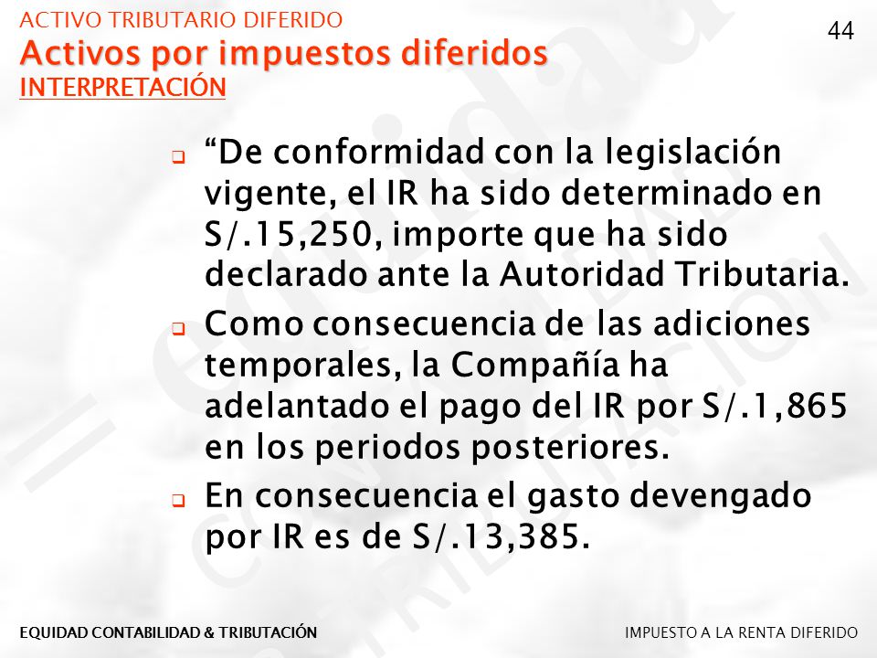 En consecuencia el gasto devengado por IR es de S/.13,385.