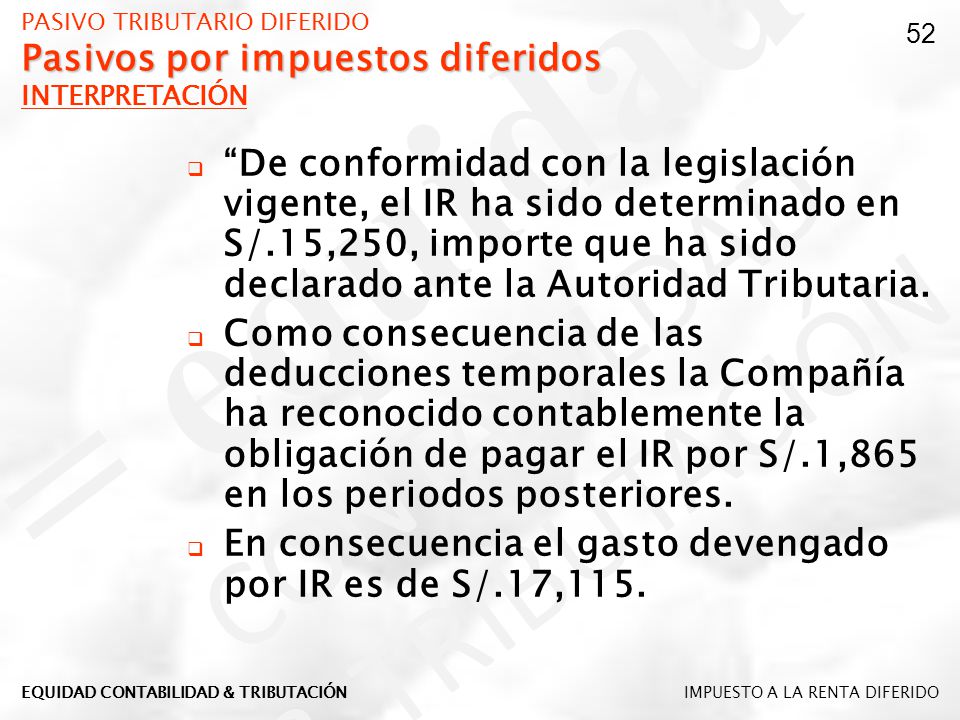 En consecuencia el gasto devengado por IR es de S/.17,115.