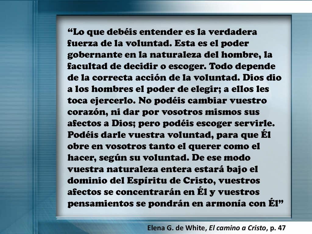 Lo que debéis entender es la verdadera fuerza de la voluntad