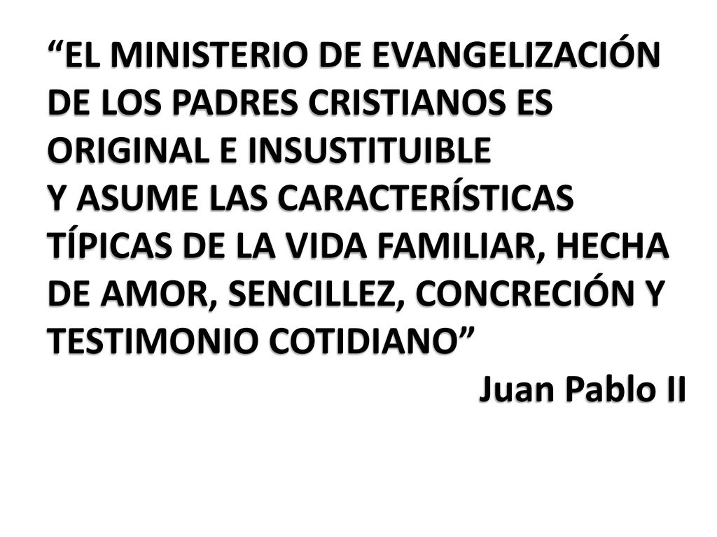 EL MINISTERIO DE EVANGELIZACIÓN DE LOS PADRES CRISTIANOS ES ORIGINAL E INSUSTITUIBLE